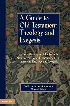 Guide to Old Testament Theology and Exegesis
