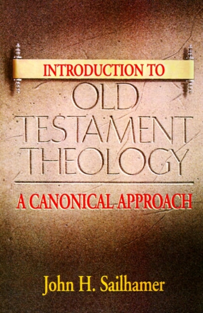 Book cover of: Introduction to Old Testament Theology. By: John H. Sailhamer