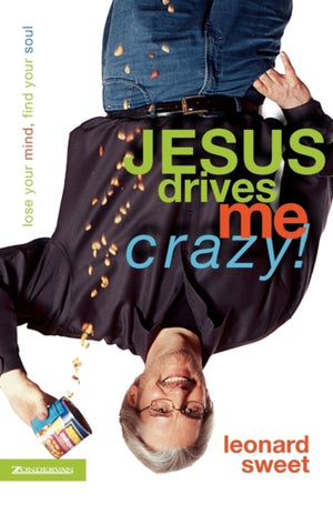 Jesus Drives Me Crazy!