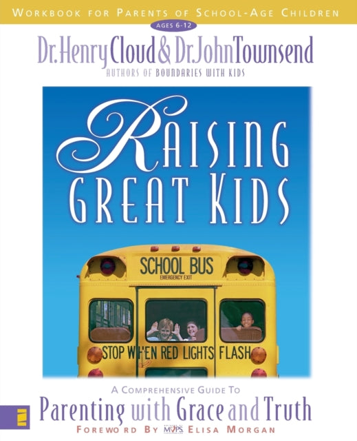 Book cover of: Raising Great Kids Workbook for Parents of School-Age Children. By: Henry Cloud