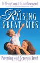 Book cover of: Raising Great Kids. By: Henry Cloud