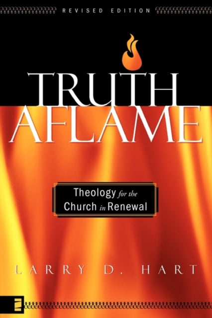 Book cover of: Truth Aflame. By: Larry D. Hart