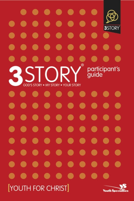 Book cover of: 3Story Participant's Guide. By: Youth For Christ