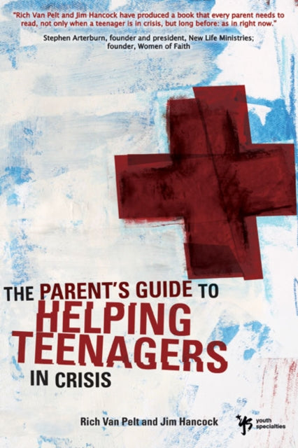 Book cover of: Parent's Guide to Helping Teenagers in Crisis. By: Rich Van Pelt