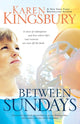 Book cover of: Between Sundays. By: Karen Kingsbury