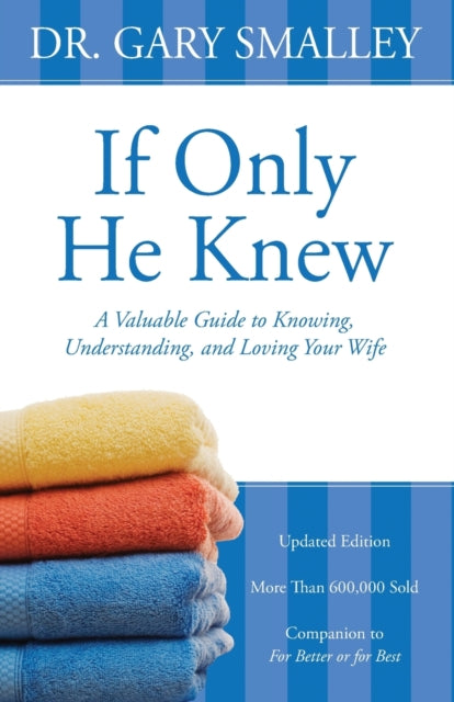 Book cover of: If Only He Knew. By: Gary Smalley