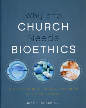 Why the Church Needs Bioethics