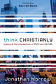 Book cover of: Think Christianly. By: Jonathan Morrow