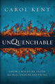 Book cover of: Unquenchable. By: Carol Kent