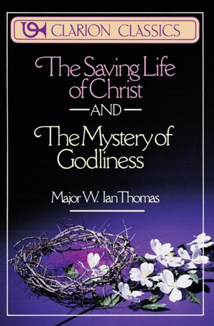 Saving Life of Christ and the Mystery of Godliness