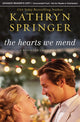 Book cover of: Hearts We Mend. By: Kathryn Springer
