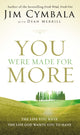 Book cover of: You Were Made for More. By: Jim Cymbala