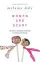 Book cover of: Women are Scary. By: Melanie Dale