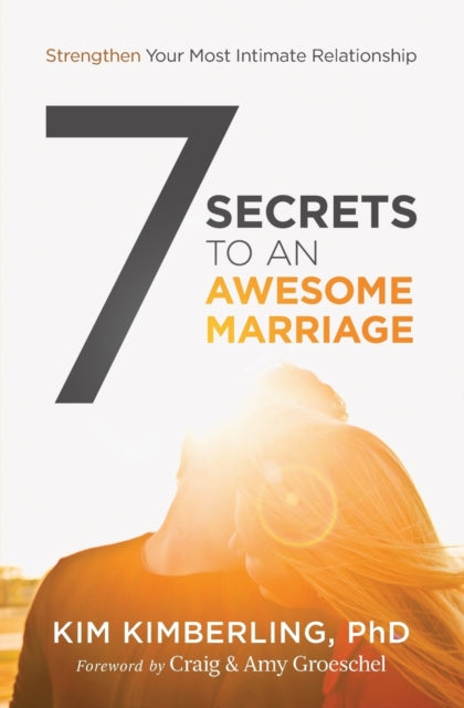 Book cover of: 7 Secrets to an Awesome Marriage. By: Kim Kimberling