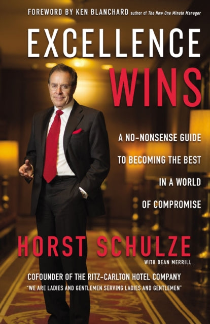 Book cover of: Excellence Wins. By: Horst Schulze