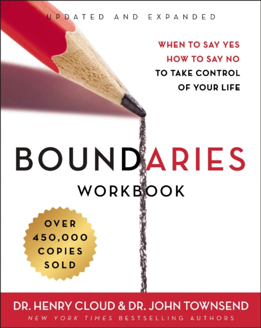 Boundaries Workbook, When to Say Yes, How to Say No to Take Control of Your Life 9780310352778 Henry Cloud