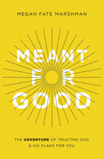 Book cover of: Meant for Good. By: Megan Fate Marshman