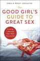 Book cover of: Good Girl's Guide to Great Sex. By: Sheila Wray Gregoire