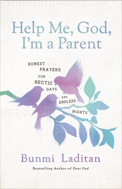 Book cover of: Help Me, God, I'm a Parent. By: Bunmi Laditan