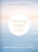 Book cover of: Healing Water for the Soul. By: L. B. E. Cowman