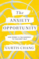 Book cover of: Anxiety Opportunity. By: Curtis Chang