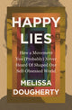 Book cover of: Happy Lies. By: Melissa Dougherty