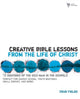 Book cover of: Creative Bible Lessons from the Life of Christ. By: Doug Fields