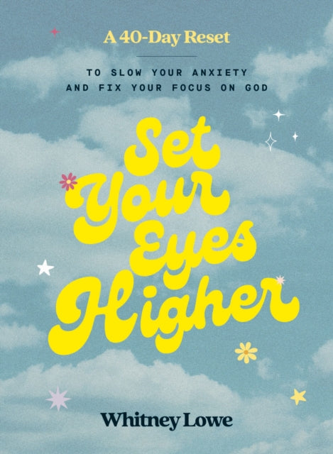 Book cover of: Set Your Eyes Higher. By: Whitney Lowe