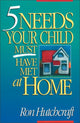 Book cover of: Five Needs Your Child Must Have Met at Home
