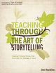 Book cover of: Teaching Through the Art of Storytelling. By: Zondervan Publishing Company
