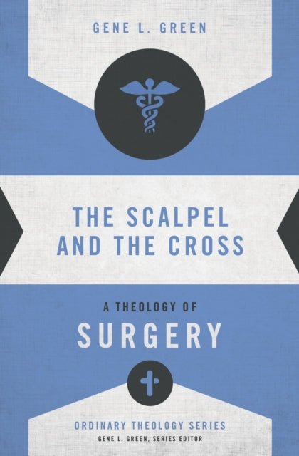 Book cover of: Scalpel and the Cross. By: Gene L. Green
