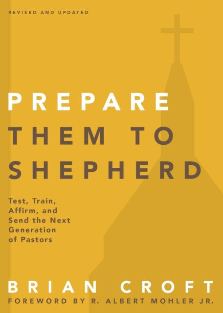 Book cover of: Prepare Them to Shepherd. By: Brian Croft