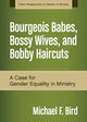 Book cover of: Bourgeois Babes, Bossy Wives, and Bobby Haircuts. By: Michael F. Bird