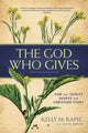 Book cover of: God Who Gives. By: Kelly M. Kapic