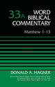 Book cover of: Matthew 1-13, Volume 33A. By: Donald A. Hagner