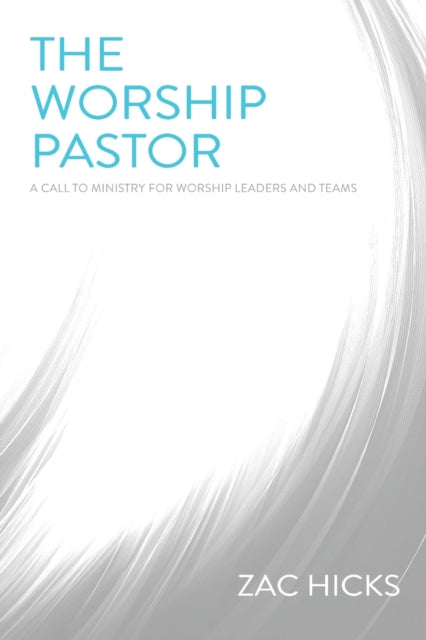 Book cover of: Worship Pastor. By: Zac M. Hicks