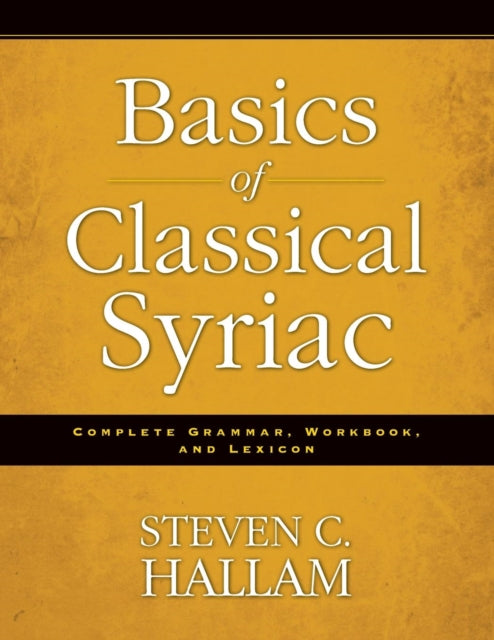 Book cover of: Basics of Classical Syriac. By: Steven C. Hallam