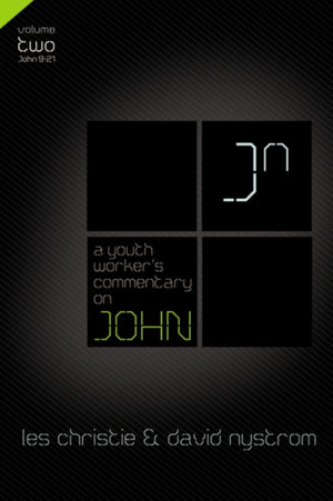 A Youth Worker's Commentary on John, Vol 2