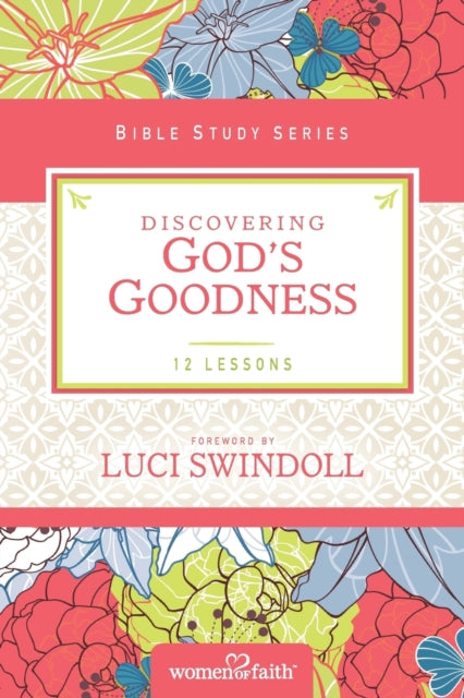 Book cover of: Discovering God's Goodness. By: Women of Faith