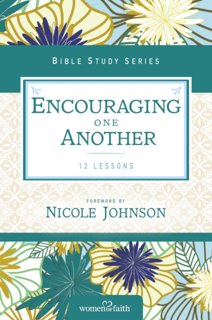 Book cover of: Encouraging One Another. By: Women of Women of Faith