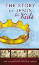 Book cover of: NIrV, The Story of Jesus for Kids, Paperback. By: Zondervan Publishing Company