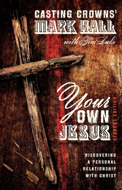 Book cover of: Your Own Jesus Student Edition. By: Mark Hall
