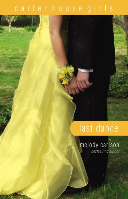 Book cover of: Last Dance. By: Melody Carlson