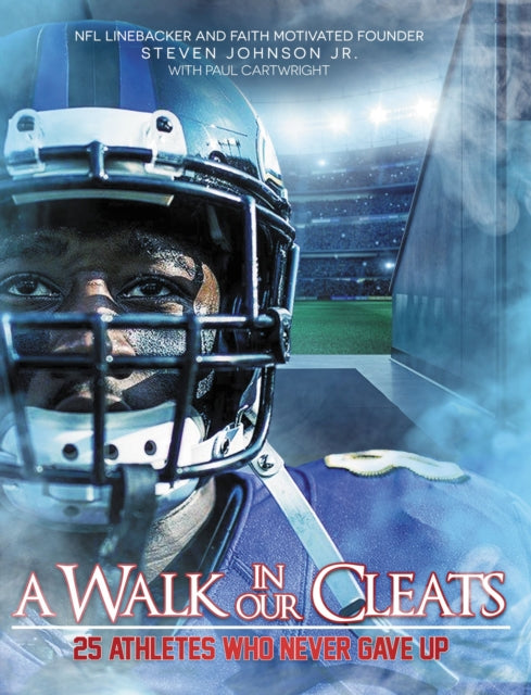 Book cover of: Walk in Our Cleats. By: Johnson, Steven, Jr.