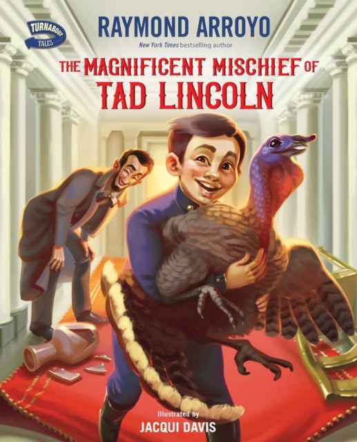 Book cover of: Magnificent Mischief of Tad Lincoln. By: Raymond Arroyo