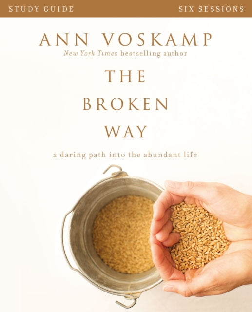 Book cover of: Broken Way Bible Study Guide. By: Ann Voskamp