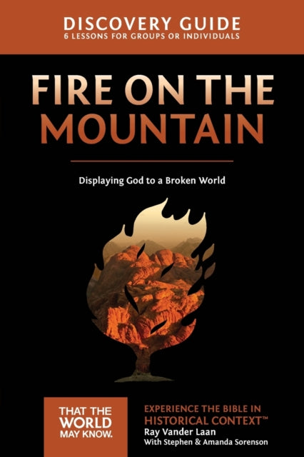 Book cover of: Fire on the Mountain Discovery Guide. By: Ray Vander Laan