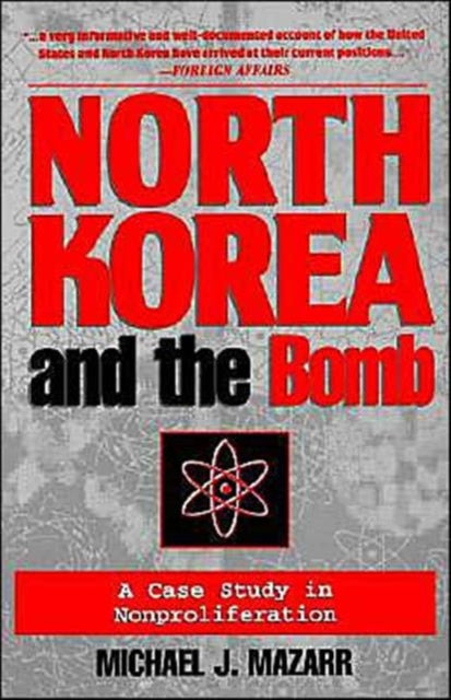 Book cover of: North Korea and the Bomb. By: Michael J. Mazarr