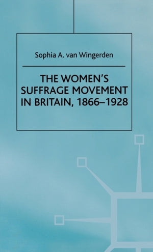 Women's Suffrage Movement in Britain, 1866-1928