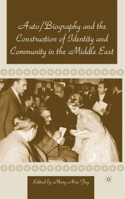 Book cover of: Autobiography and the Construction of Identity and Community in the Middle East. By: Mary Ann Fay
